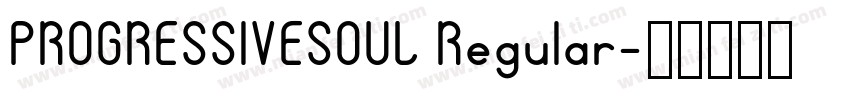 PROGRESSIVESOUL Regular字体转换